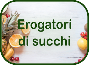 Erogatori di succhi e acqua naturale e frizzante